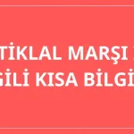 istiklal marşı ile ilgili kısa bilgiler