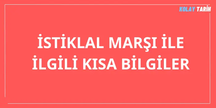 istiklal marşı ile ilgili kısa bilgiler
