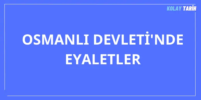 Osmanlı Devleti’nde Eyaletler