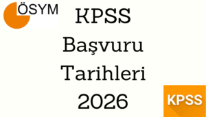 KPSS Başvuru Tarihleri 2026